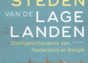 Wereldsteden van de Lage Landen  Stadsgeschiedenis van Nederland en België  van Nadia Bouras, Jan Hein Fumée, Hilde Geefs, Jelle Haemers, Manon van der Heijden en Anne-Laure van Bruaene