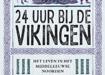 24 uur bij de Vikingen – Het leven in het Middeleeuwse Noorden