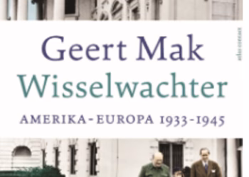 Geert Mak –  Wisselwachter  Amerika – Europa 1933 – 1945
