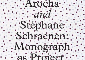 De nieuwe publicatie Carla Arocha and Stéphane Schraenen: Monograph as Project biedt een diepgaande studie van de individuele én gezamenlijke praktijk van Arocha en Schraenen sinds de jaren 1990