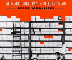 Vooruit Kameraden! De rode winkel van de belle époque met Peter Scholliers