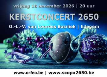 Kerstconcert 2650 op vrijdag 18 december om 20 uur in de O.L.V. van Lourdes Basiliek te Edegem
